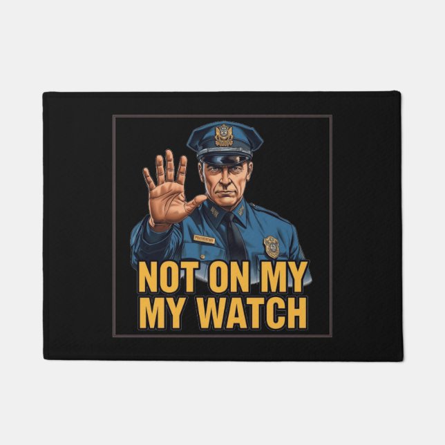 Felpudo Not On My Watch! (Anverso)