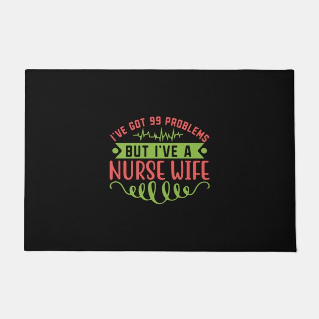 Felpudo Nurse Gift | I Have Got 99 Problems (Anverso)
