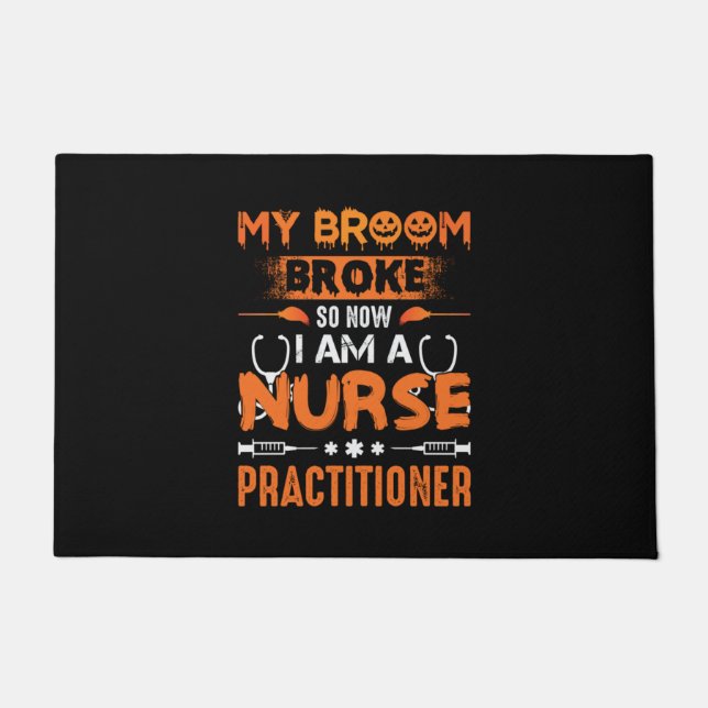 Felpudo Nurse Gift | My Broom Broke So Now I Am A Nurse (Anverso)