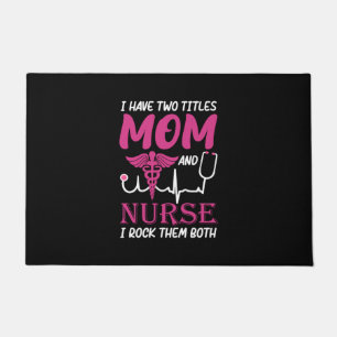 Felpudo Nurse Gift   Tengo Dos Títulos Mamá Y Enfermera