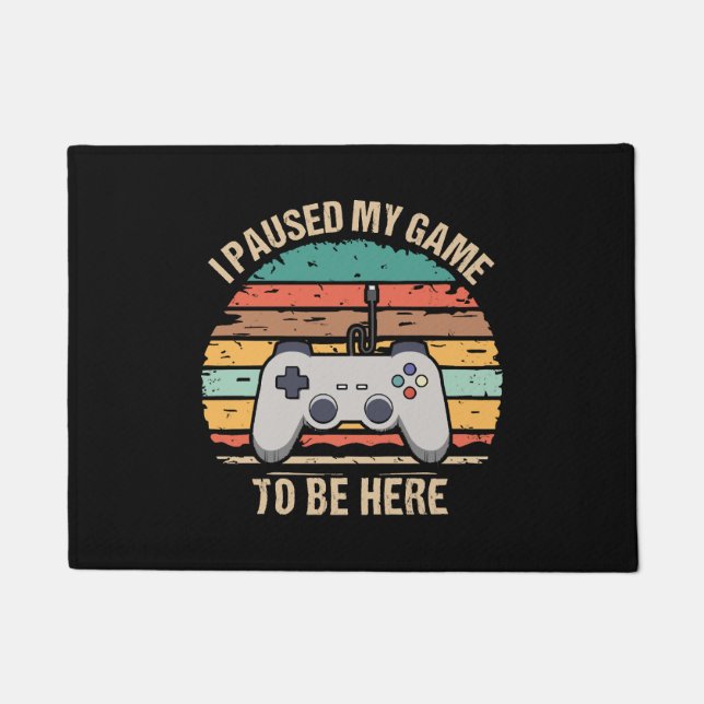 Felpudo Pausé Mi Juego Para Estar Aquí (Anverso)