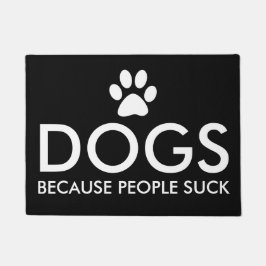 Felpudo Perros porque la gente chupa la impresión de la