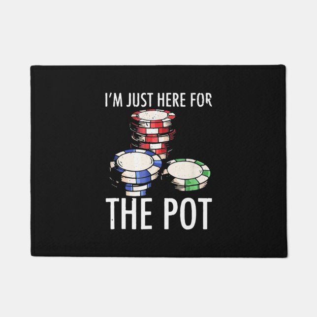 Felpudo Poker I Am Just Here For The Pot (Anverso)