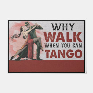 Felpudo ¿Por qué caminar cuando puedes andar tango?
