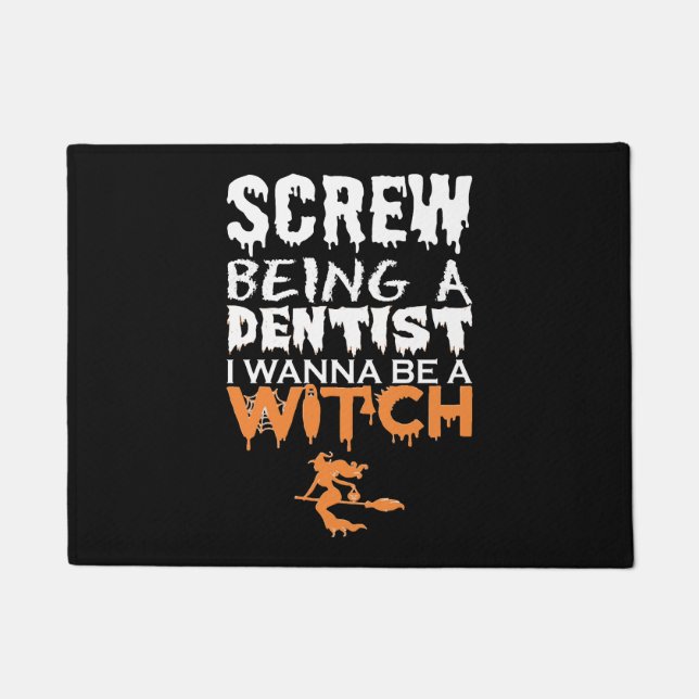 Felpudo Que se joda ser Dentista Wanna Witch Halloween (Anverso)