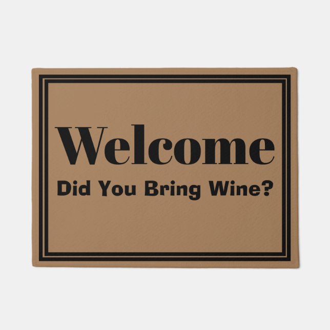 Felpudo ¿Recepción usted trajo el vino? Doormat divertido (Anverso)