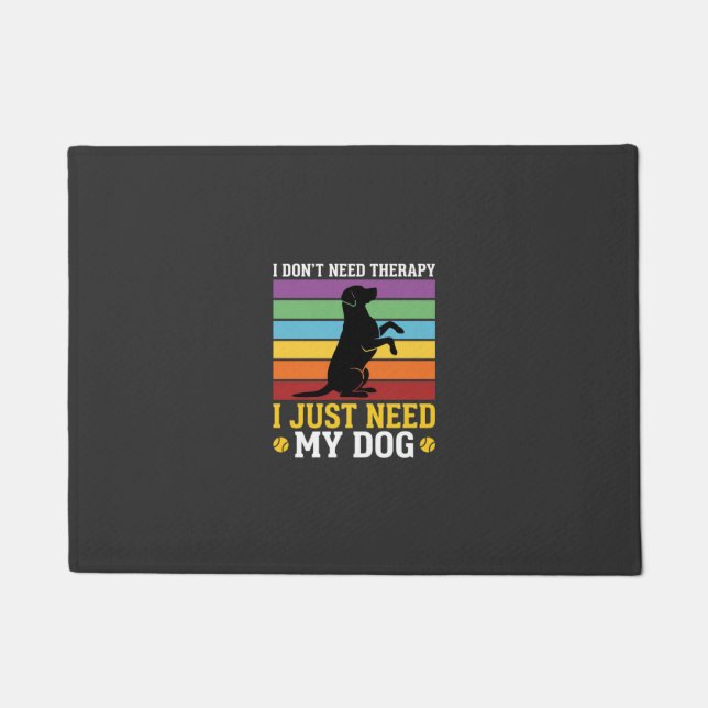 Felpudo Sólo Necesito La Terapia De Mi Perro (Anverso)