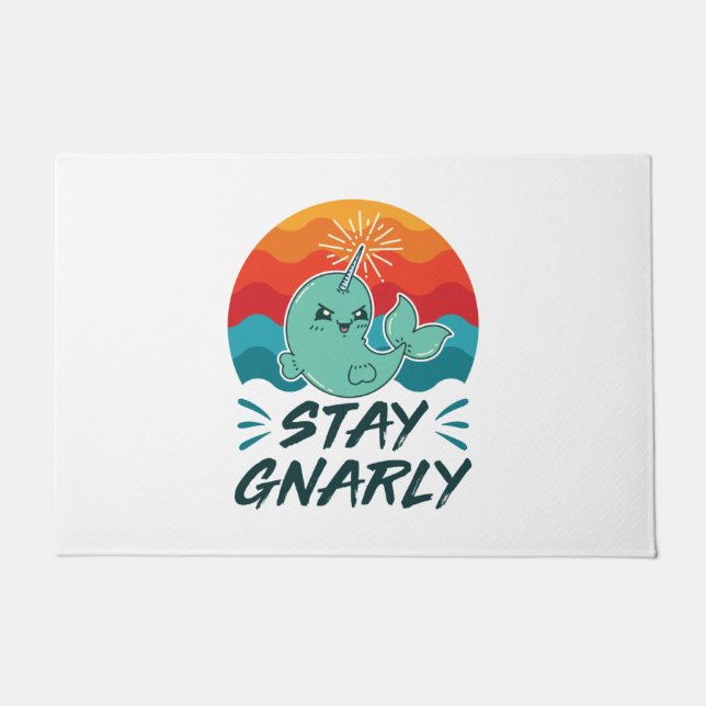 Felpudo Stay Gnarly Cute Narwhal Narwhals Lover (Anverso)