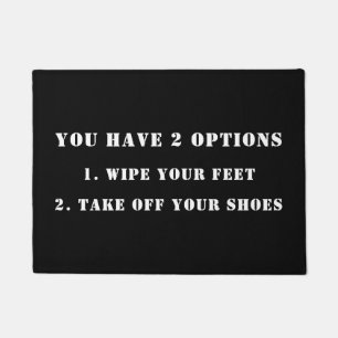 Felpudo Tienes 2 opciones, DIY Funny Message, Negro/Blanco