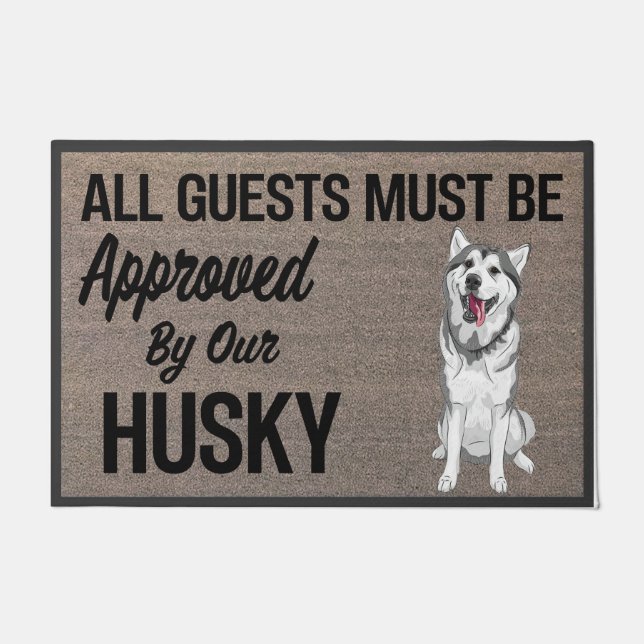 Felpudo Todos Los Invitados Deben Ser Aprobados Por Husky  (Anverso)