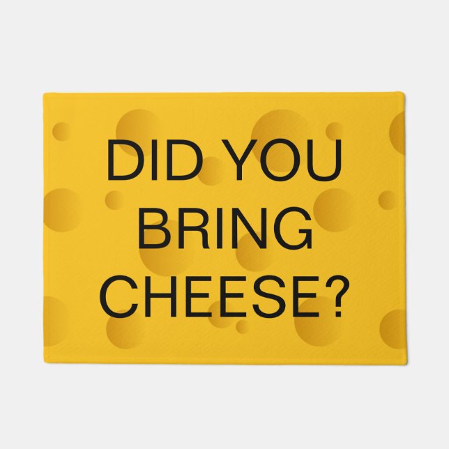 Felpudo ¿Trajiste queso divertido doormat de bienvenida? (Anverso)
