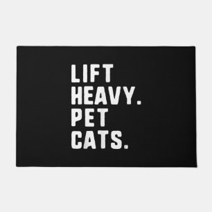 Felpudo Un regalo para el Lift Heavy Mascota Cats Gracioso