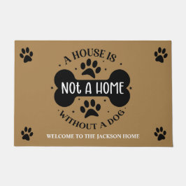 Felpudo Una Casa No Es Un Hogar Sin Perro