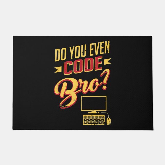 Felpudo ¿Usted Incluso Codifica Bro Funny Software Enginee (Anverso)