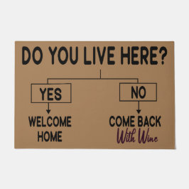 Felpudo ¿Vives aquí? Regresa con vino