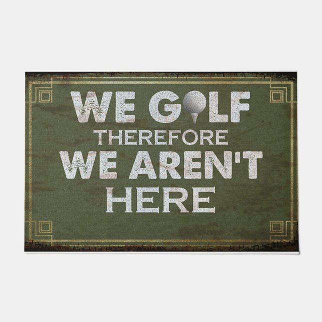 Felpudo We Golf Therefore We Aren't Here Mat, Retro (Anverso)