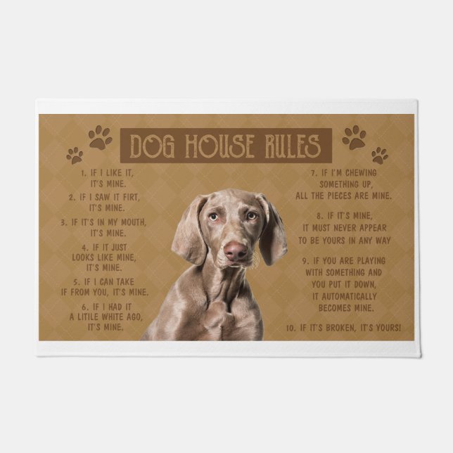 Felpudo Weimaraner Dog House Rules, si se rompe, eres tú (Anverso)