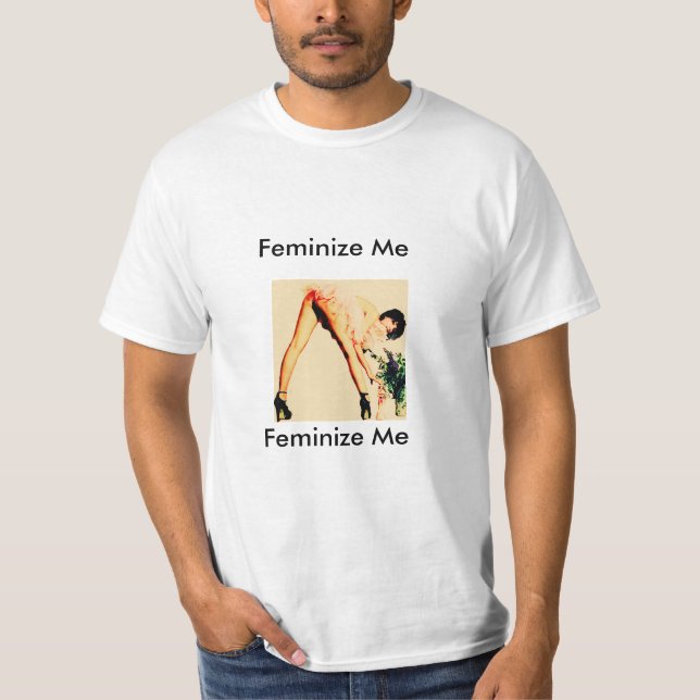 ¡Feminize me, por favor! Camiseta (Anverso)