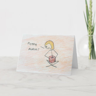Festiva "¿Myrrh otra vez?" Tarjeta