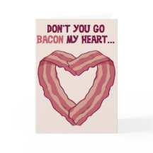 No vayas a BACON mi corazón - tarjeta romántica pa