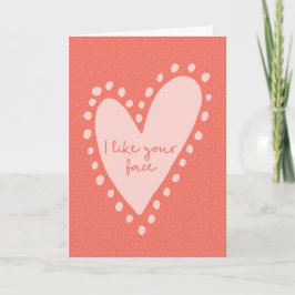 Festiva tarjeta de día de San Valentín, me gusta tu cara