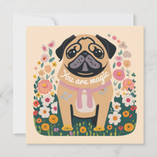 Festiva Tarjeta de saludo floral Pug Boho "Your Are Magic"