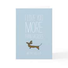 Te amo más que a las dachs tarjeta de San Valentín