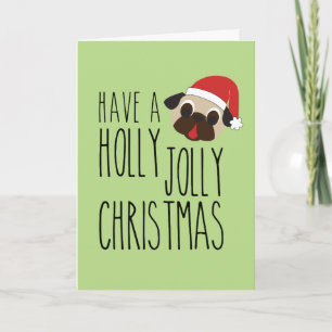 Festiva Tener una tarjeta de pug para Navidades holly joll