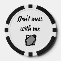 Bold “Don’t Mess With Me” Poker Chip