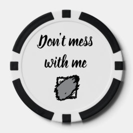 Fichas De Póquer Bold “Don’t Mess With Me” Poker Chip