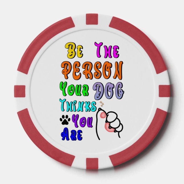 Fichas De Póquer Sé La Persona Que Tu Perro Piensa Que Eres Agradab (Anverso)