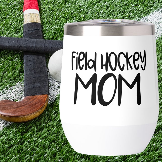 Field Hockey Mom – Sideline Sipper Wine Tumbler (Subido por el creador)