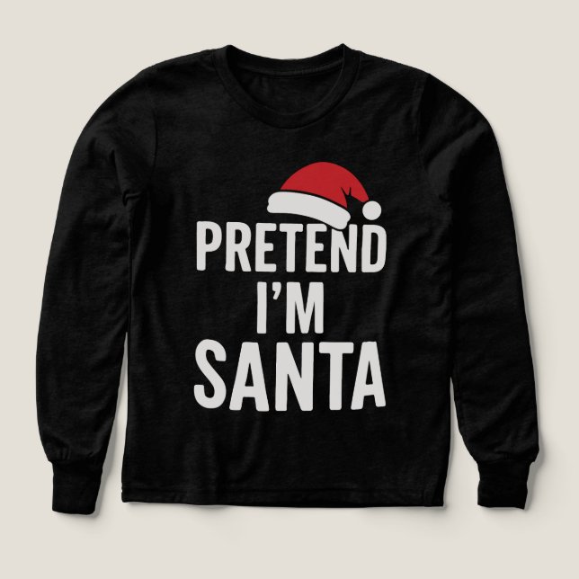 Finge que soy Santa - Humor divertido de Navidad (Diseño frontal)