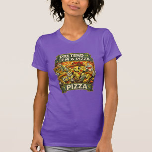 Finge que soy una camiseta divertida de pizza - Di