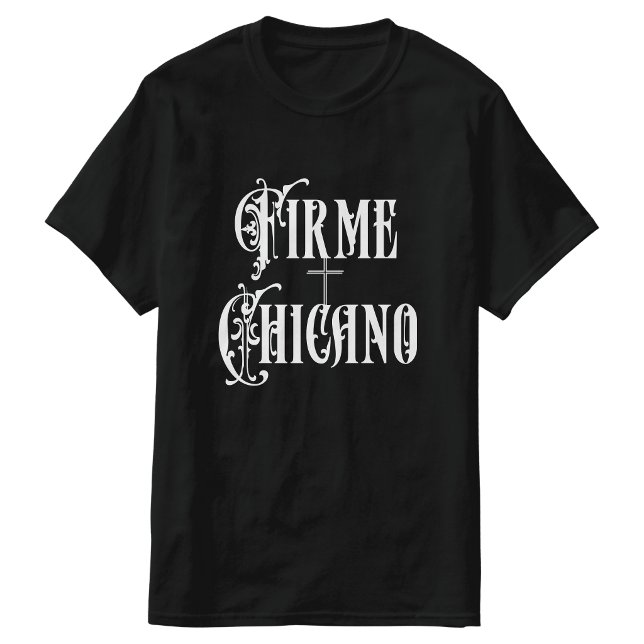 Firme camiseta chicana (Firme Chicano tshirt)