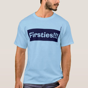 ¡Firsties!!! Camiseta