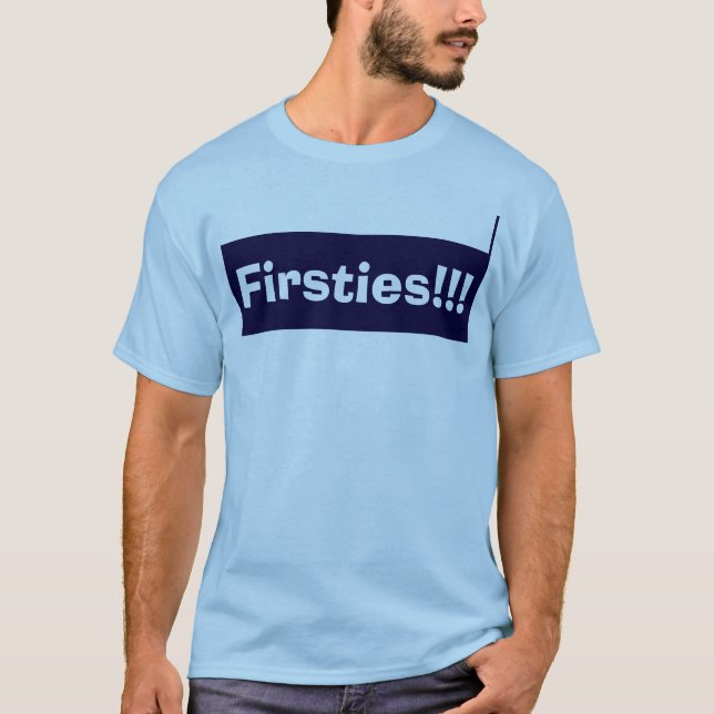 ¡Firsties!!! Camiseta (Anverso)