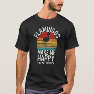 Flamingo Me Hace Feliz De Que No Tantas Camisetas