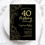 Floral de oro negro 40.ª invitación a la fiesta de<br><div class="desc">Floral de oro negro 40ª invitación a la fiesta de cumpleaños. Diseño moderno minimalista con dibujos botánicos de contorno acentos, Relieve metalizado de oro falso y tipo de letra de escritura tipográfica. Sencilla carta de invitación a la moda, perfecta para una elegante celebración de cumpleaños femenina. Se puede personalizar a...</div>