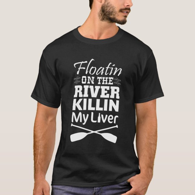Flotación en el río que mata a mi camiseta del (Anverso)