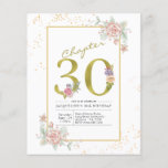 Flyer Budget 30th Birthday Floral Gold Script Invitation<br><div class="desc">Sophisticated and elegant script birthday invitation. LOW BUDGET INVITATION FLYERS. *** PLEASE NOTE this budget option is a flyer (no envelopes included) hence the low price - The SATIN option is the thicker choice. The design has an additional text template on the rear (yes, added value!) for extra details such...</div>