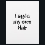 Flyer Prefiero mi propio cabello. Blanco y negro.<br><div class="desc">Un diseño en blanco y negro que dice: Me gusta mi propio cabello.</div>