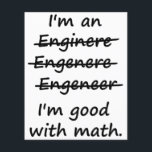 Flyer Soy ingeniero y soy bueno en matemáticas<br><div class="desc">¿Enginere? ¿Género? ¿Inyección? ¿Cómo deletrear? Las posibilidades de ortografía son infinitas. Pero sólo hay un bien y un mal en matemáticas. Gran regalo o camiseta mal escrito para el INGENIERO hecho a sí mismo.</div>