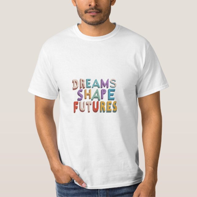 Forma de sueño Futuro Motivación hombres camiseta (Anverso)