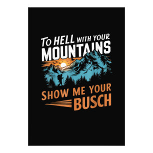 Foto al infierno con tus montañas Muéstrame tu Busch