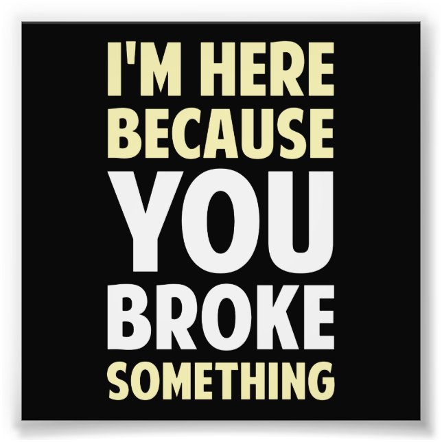 Foto Estoy aquí porque rompiste algo (Frente)