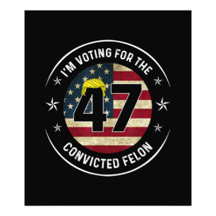 Foto Estoy votando por el delincuente convicto 47 Anti 