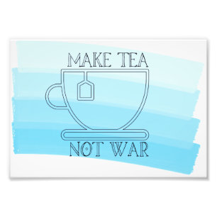 Foto Hacer que el té no sea Poster de guerra