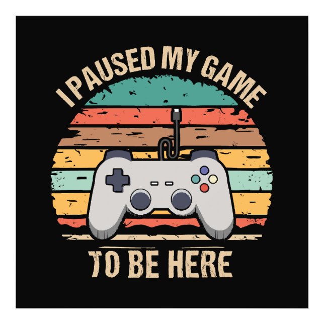 Foto He Pausado Mi Juego Para Estar Aquí (Frente)