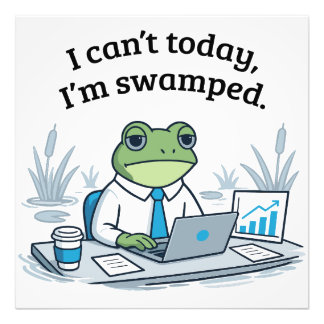 Foto I Can't Today I'm Swamped Funny Frog Office Humor